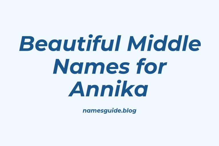 45+ Beautiful Middle Names for Annika