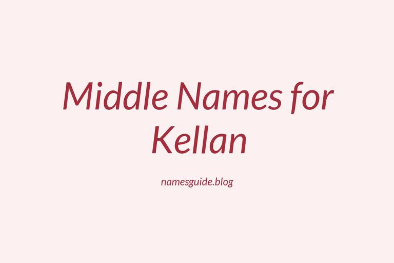 72+ Middle Names for Kellan: The Ultimate Guide