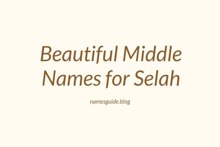 60+ Beautiful Middle Names for Selah