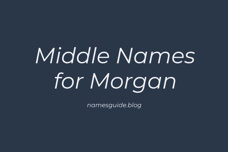 55+ Middle Names for Morgan: The Ultimate Guide