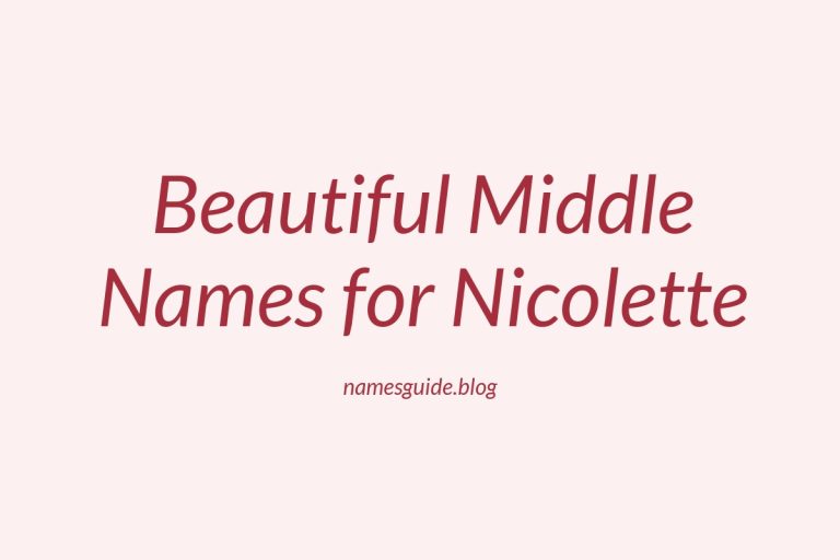 70+ Beautiful Middle Names for Nicolette