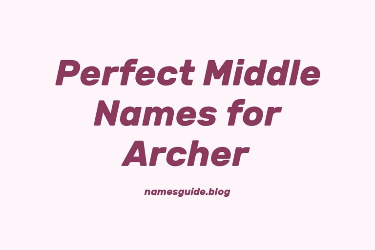 51+ Perfect Middle Names for Archer
