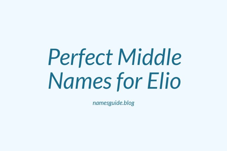 50+ Perfect Middle Names for Elio: Find the Ideal Match