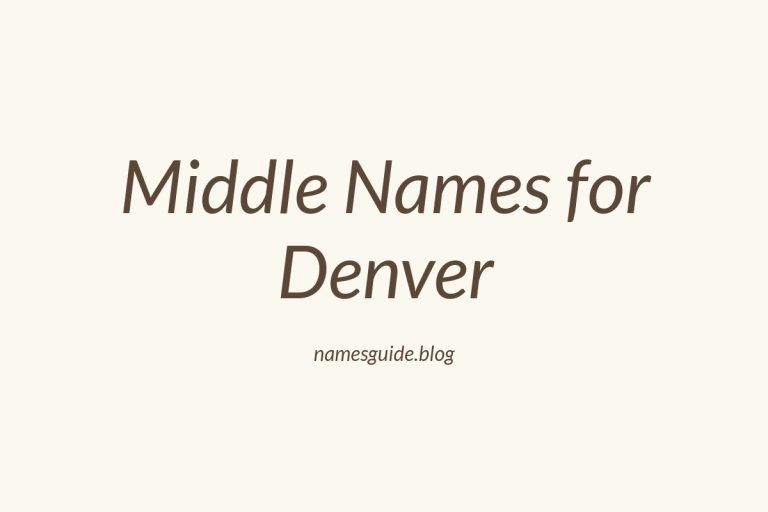 80+ Middle Names for Denver: The Ultimate List