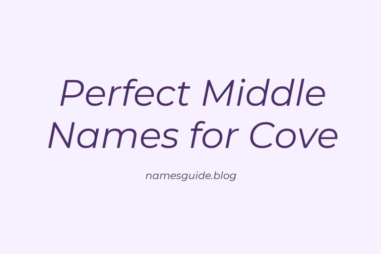 63+ Perfect Middle Names for Cove: Your Ultimate Guide