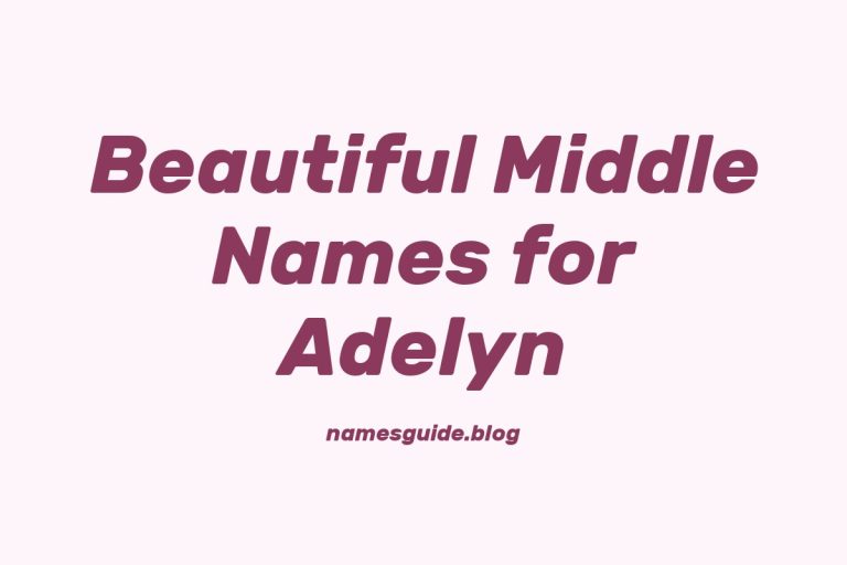 58+ Beautiful Middle Names for Adelyn