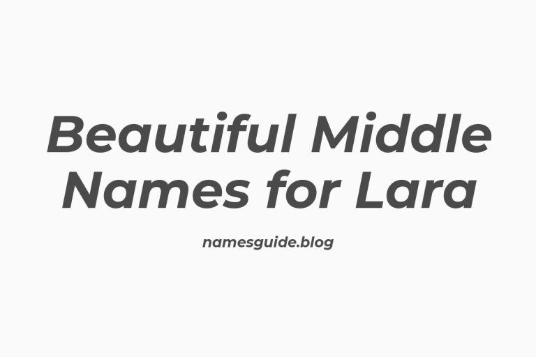 62+ Beautiful Middle Names for Lara: Find the Perfect Fit