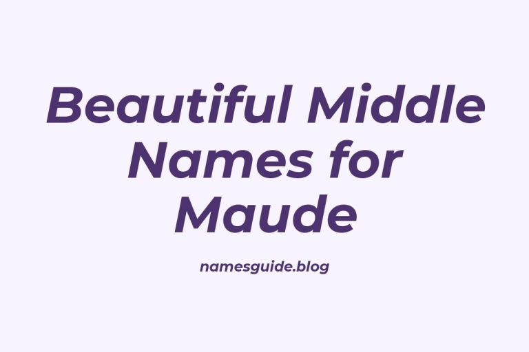 48+ Beautiful Middle Names for Maude