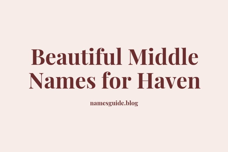46+ Beautiful Middle Names for Haven