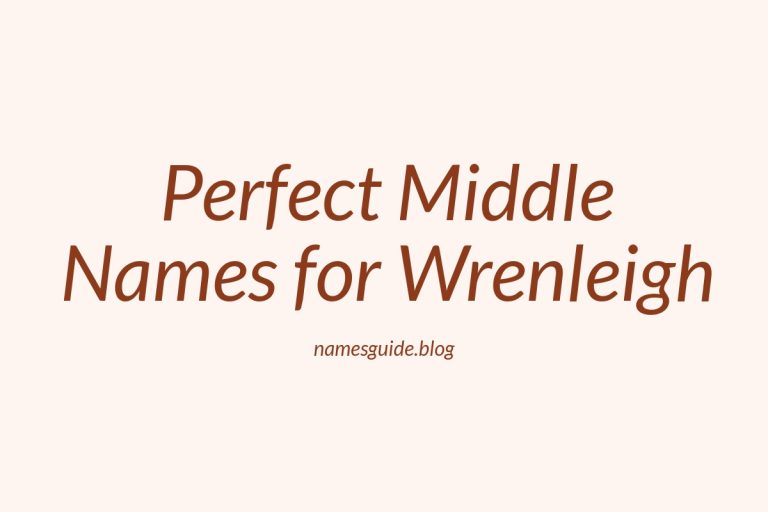 67+ Perfect Middle Names for Wrenleigh