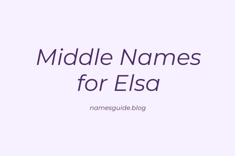 69+ Middle Names for Elsa: The Ultimate List for Your Baby Girl
