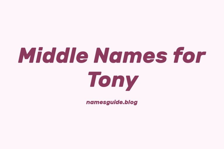 73+ Middle Names for Tony: The Ultimate Guide