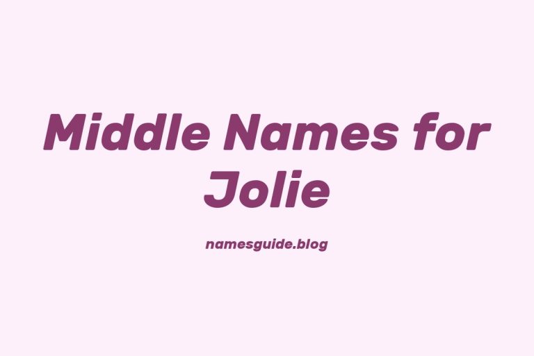 56+ Middle Names for Jolie: The Ultimate List