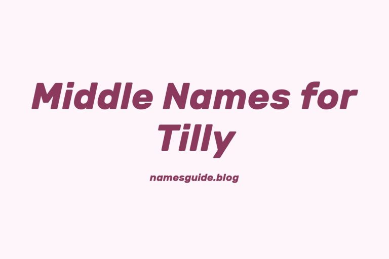 75+ Middle Names for Tilly: The Ultimate Guide