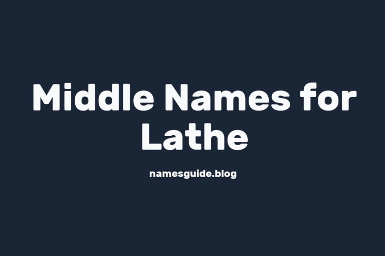 71+ Middle Names for Lathe: The Ultimate Guide