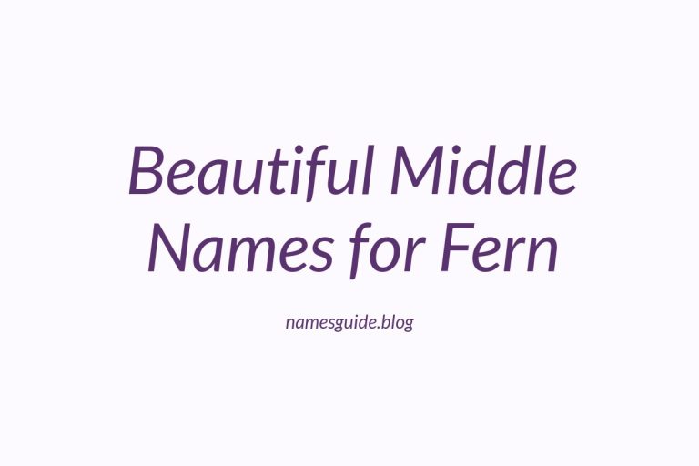 58+ Beautiful Middle Names for Fern