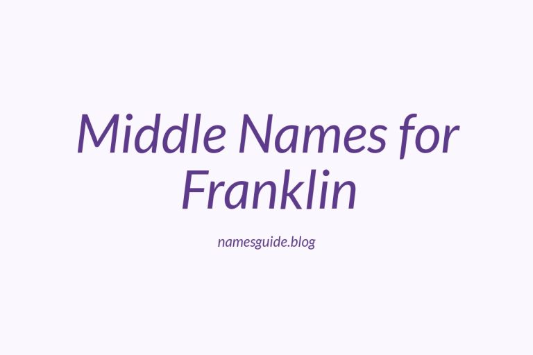 54+ Middle Names for Franklin: The Ultimate Guide