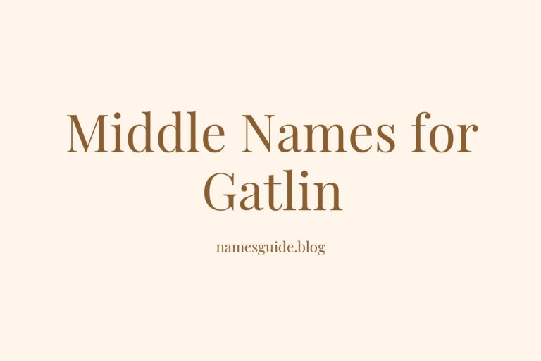 74+ Middle Names for Gatlin: The Ultimate List