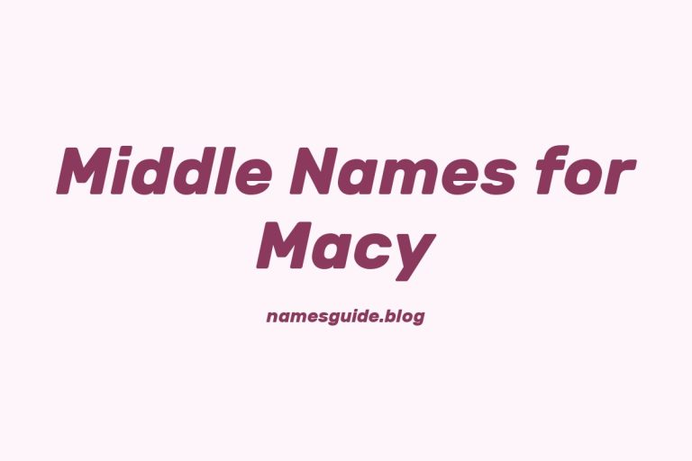 52+ Middle Names for Macy: The Ultimate Guide