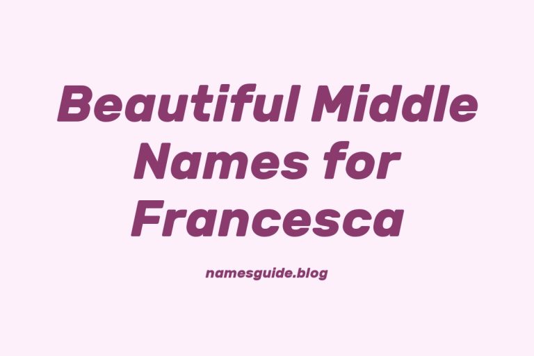 54+ Beautiful Middle Names for Francesca