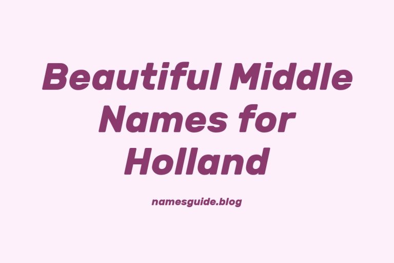 61+ Beautiful Middle Names for Holland
