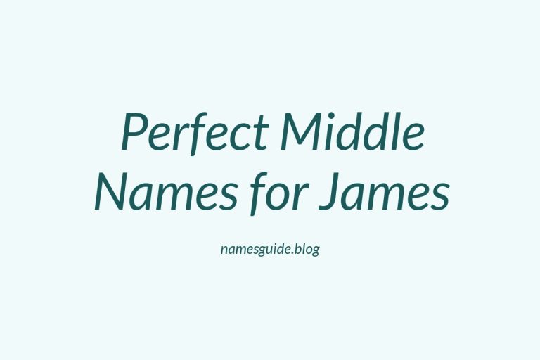 48+ Perfect Middle Names for James: A Comprehensive Guide