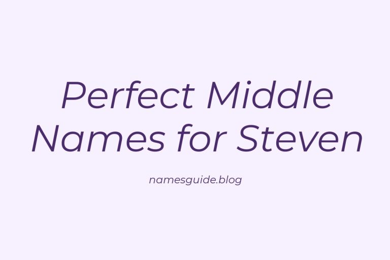 71+ Perfect Middle Names for Steven: Find the Best Fit