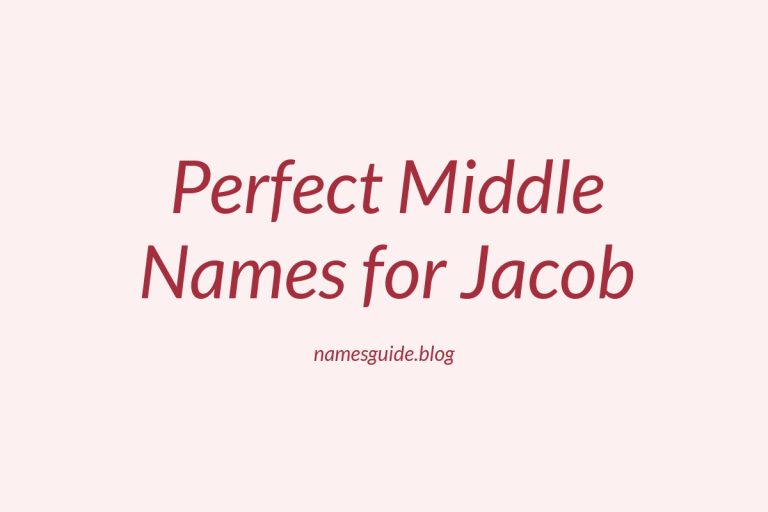 38+ Perfect Middle Names for Jacob