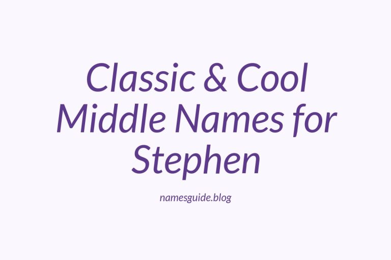 70+ Classic & Cool Middle Names for Stephen