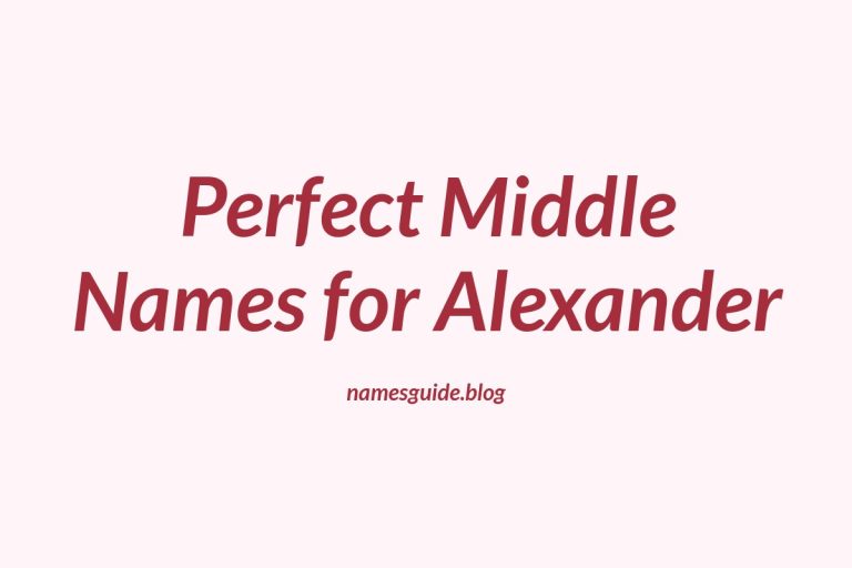 52+ Perfect Middle Names for Alexander: Find the Best Fit