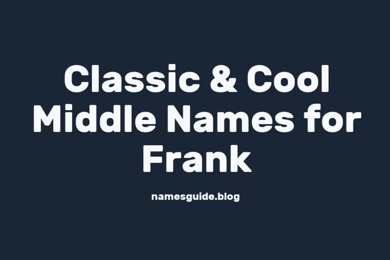 40+ Classic & Cool Middle Names for Frank