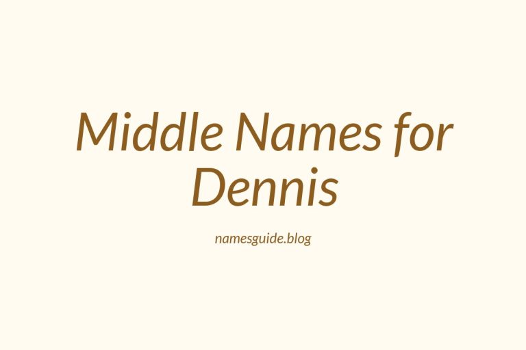 79+ Middle Names for Dennis: The Ultimate Guide