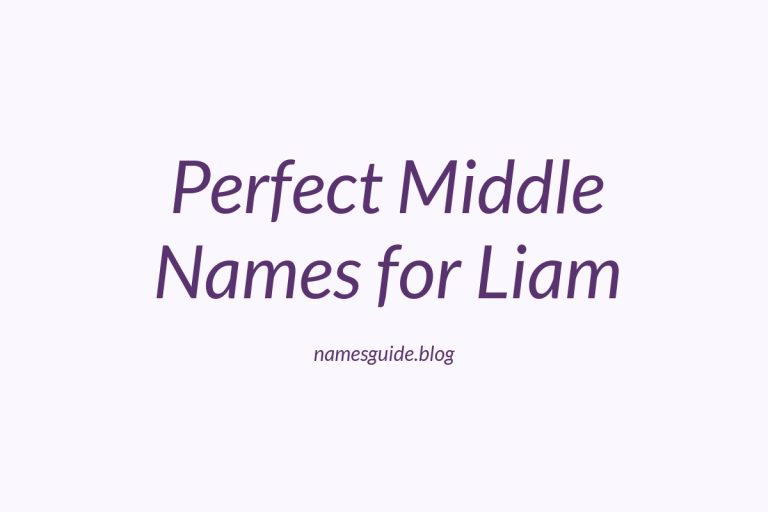 45+ Perfect Middle Names for Liam