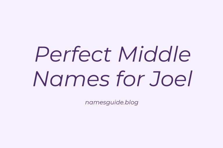 51+ Perfect Middle Names for Joel: Find the Best Fit