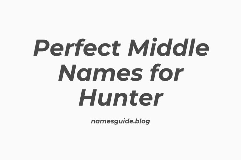 39+ Perfect Middle Names for Hunter: Find the Ideal Fit