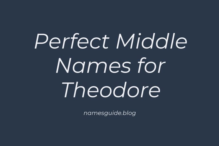 65+ Perfect Middle Names for Theodore: A Complete Guide