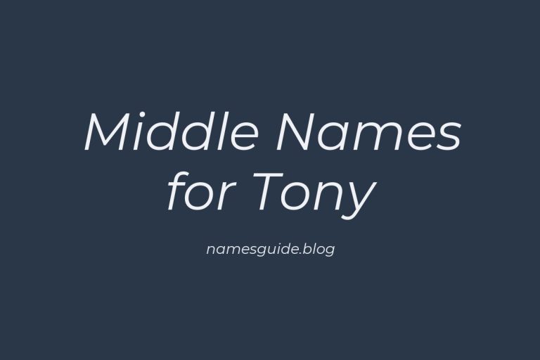 75+ Middle Names for Tony: The Ultimate Guide
