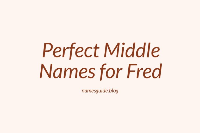 61+ Perfect Middle Names for Fred: Find the Ideal Match