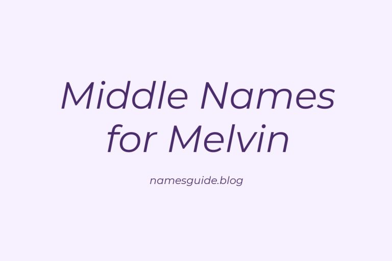 76+ Middle Names for Melvin: The Ultimate Guide