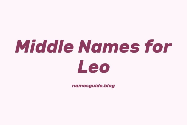 59+ Best Middle Names for Leo: The Ultimate Guide