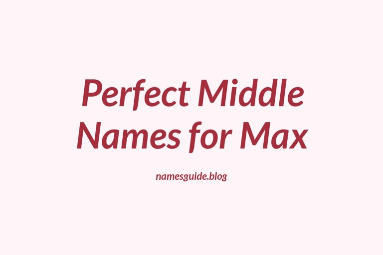 47+ Perfect Middle Names for Max: Find the Ideal Match