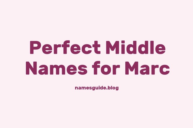85+ Perfect Middle Names for Marc: Find the Ideal Match