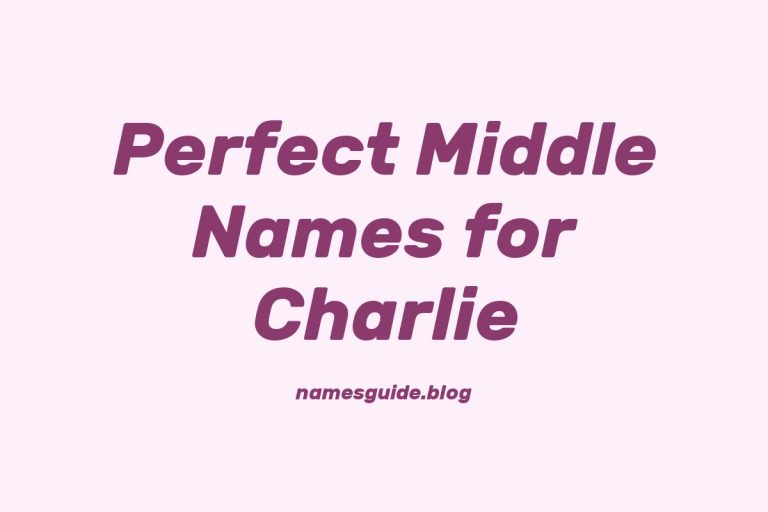 42+ Perfect Middle Names for Charlie