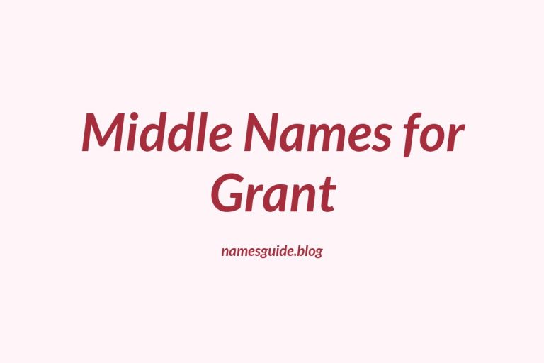 65+ Middle Names for Grant: The Ultimate Guide