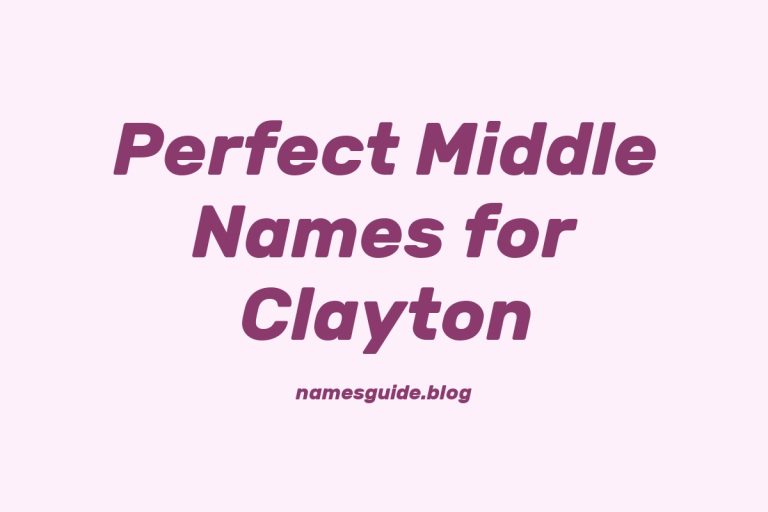 75+ Perfect Middle Names for Clayton: Find the Ideal Match