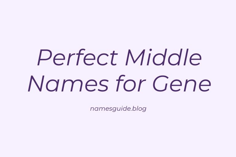 52+ Perfect Middle Names for Gene: Find the Ideal Match