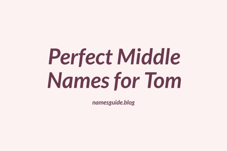 79+ Perfect Middle Names for Tom: Find the Ideal Match