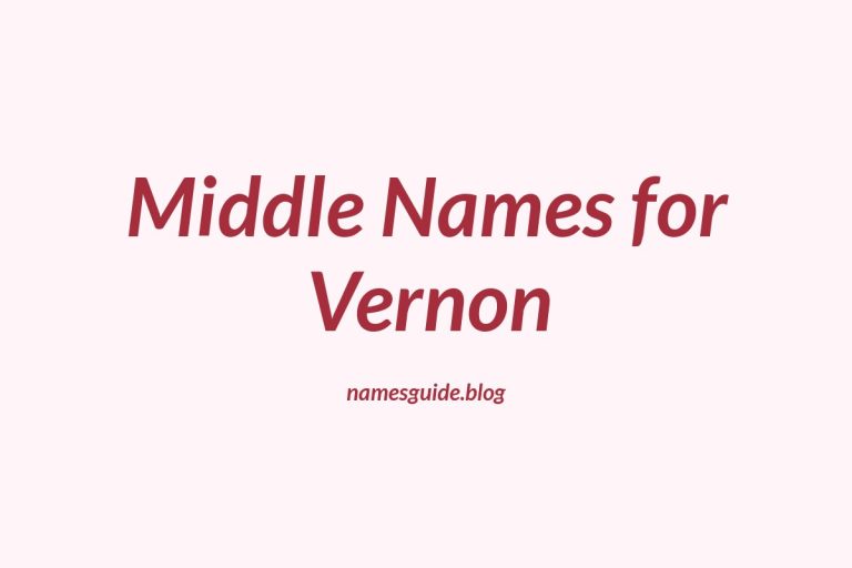 43+ Middle Names for Vernon: The Ultimate Guide