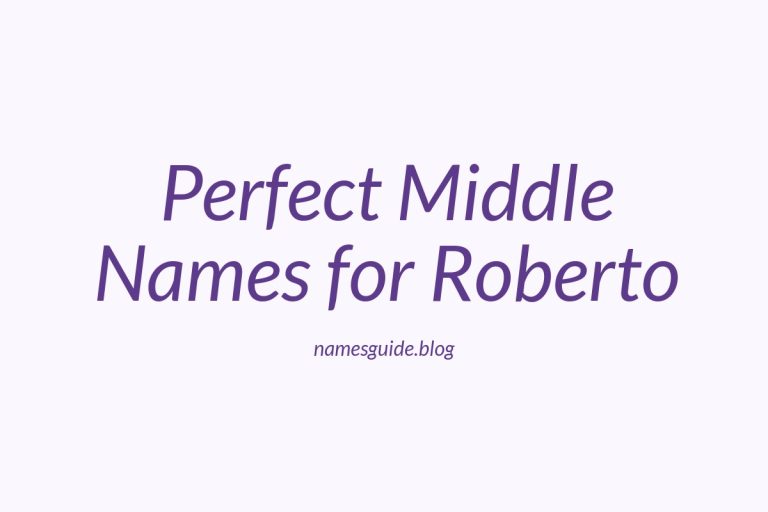 50+ Perfect Middle Names for Roberto: Find the Ideal Match