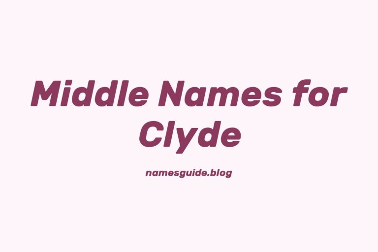 62+ Middle Names for Clyde: The Ultimate List